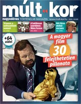 Múlt-kor történelmi magazin: 2020. nyár: A magyar film 30 felejthetetlen pillanata